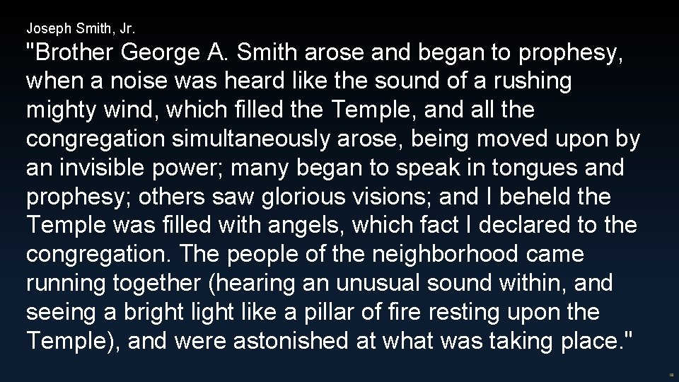 Joseph Smith, Jr. "Brother George A. Smith arose and began to prophesy, when a Joseph Smith, Jr. "Brother George A. Smith arose and began to prophesy, when a
