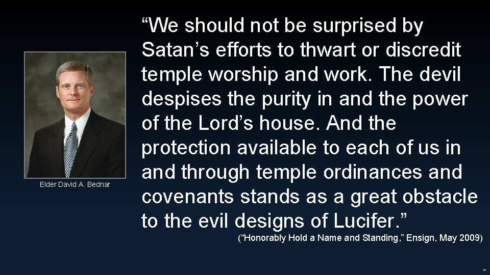 Elder David A. Bednar “We should not be surprised by Satan’s efforts to thwart Elder David A. Bednar “We should not be surprised by Satan’s efforts to thwart