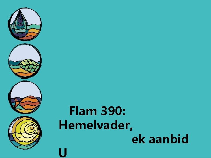 Flam 390: Hemelvader, ek aanbid U 