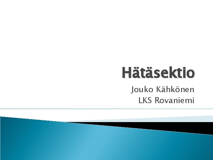 Hätäsektio Jouko Kähkönen LKS Rovaniemi 