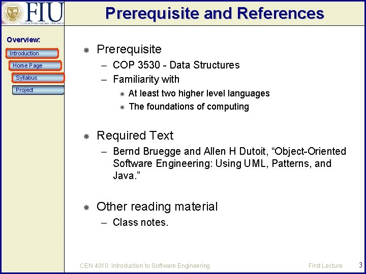 Prerequisite and References Overview: Introduction Prerequisite – COP 3530 - Data Structures – Familiarity