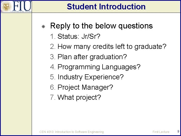 Student Introduction Reply to the below questions 1. Status: Jr/Sr? 2. How many credits