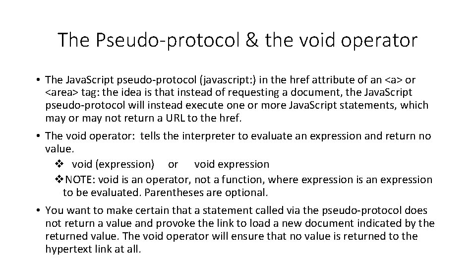 The Pseudo-protocol & the void operator • The Java. Script pseudo-protocol (javascript: ) in