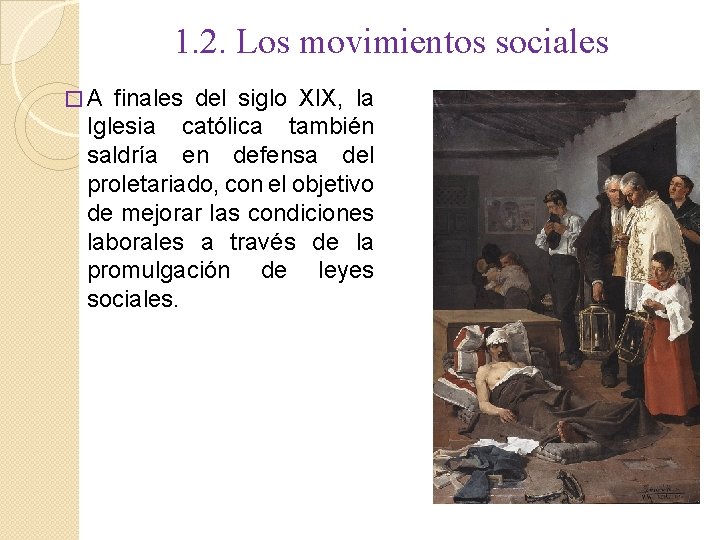 1. 2. Los movimientos sociales �A finales del siglo XIX, la Iglesia católica también