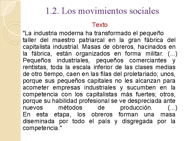 1. 2. Los movimientos sociales Texto "La industria moderna ha transformado el pequeño taller