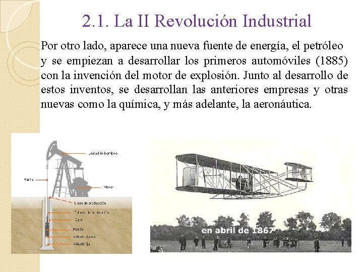 2. 1. La II Revolución Industrial Por otro lado, aparece una nueva fuente de