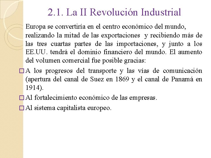 2. 1. La II Revolución Industrial Europa se convertiría en el centro económico del