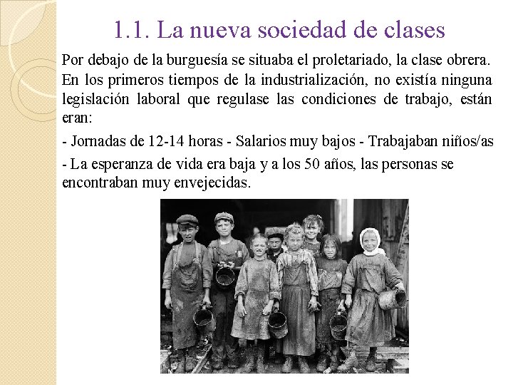 1. 1. La nueva sociedad de clases Por debajo de la burguesía se situaba