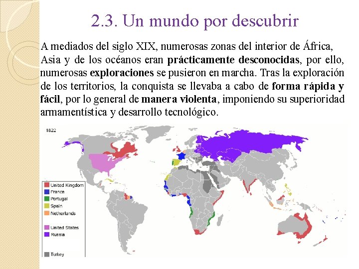 2. 3. Un mundo por descubrir A mediados del siglo XIX, numerosas zonas del