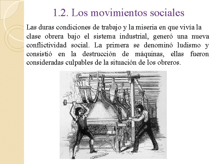 1. 2. Los movimientos sociales Las duras condiciones de trabajo y la miseria en