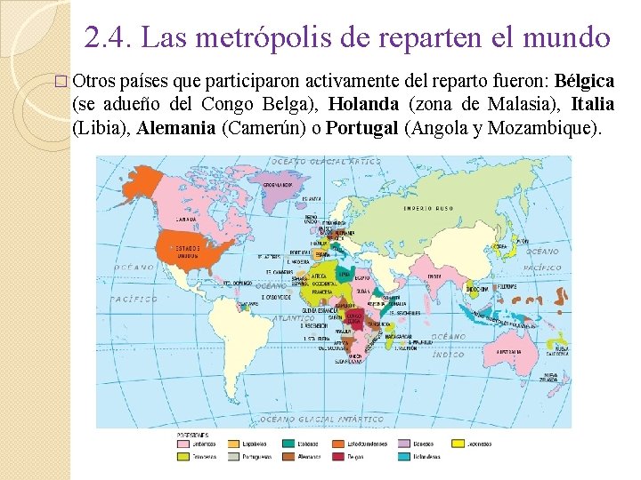 2. 4. Las metrópolis de reparten el mundo � Otros países que participaron activamente