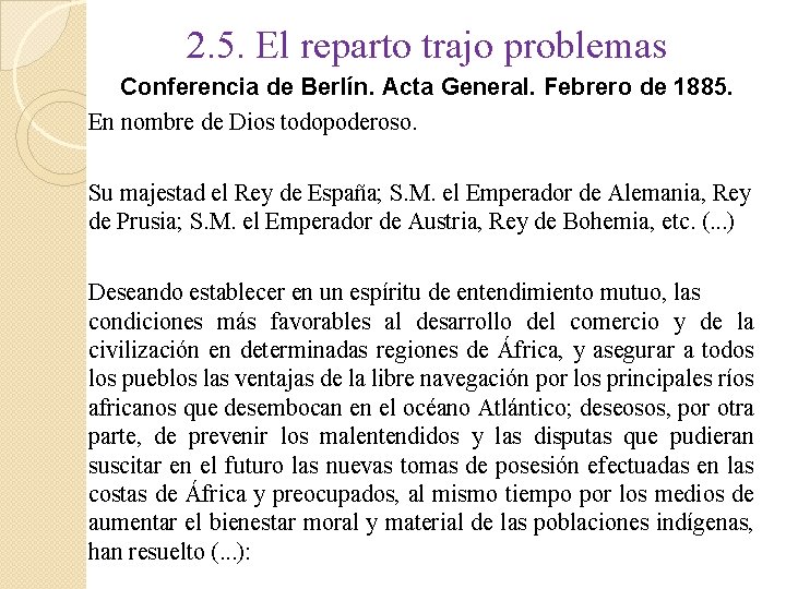 2. 5. El reparto trajo problemas Conferencia de Berlín. Acta General. Febrero de 1885.