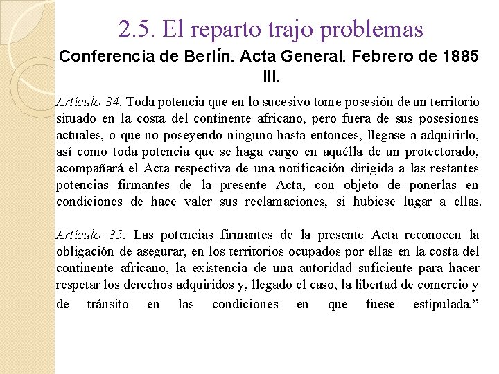 2. 5. El reparto trajo problemas Conferencia de Berlín. Acta General. Febrero de 1885