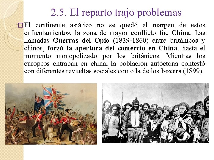 2. 5. El reparto trajo problemas � El continente asiático no se quedó al