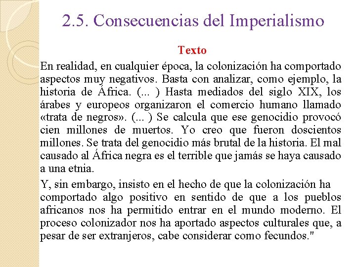 2. 5. Consecuencias del Imperialismo Texto En realidad, en cualquier época, la colonización ha