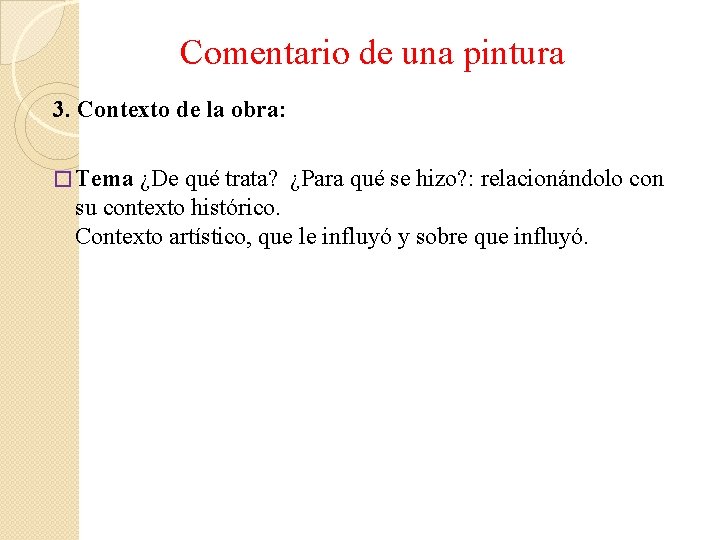 Comentario de una pintura 3. Contexto de la obra: � Tema ¿De qué trata?