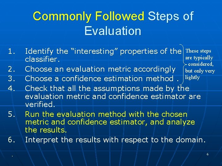 Commonly Followed Steps of Evaluation 1. 2. 3. 4. 5. 6. . Identify the