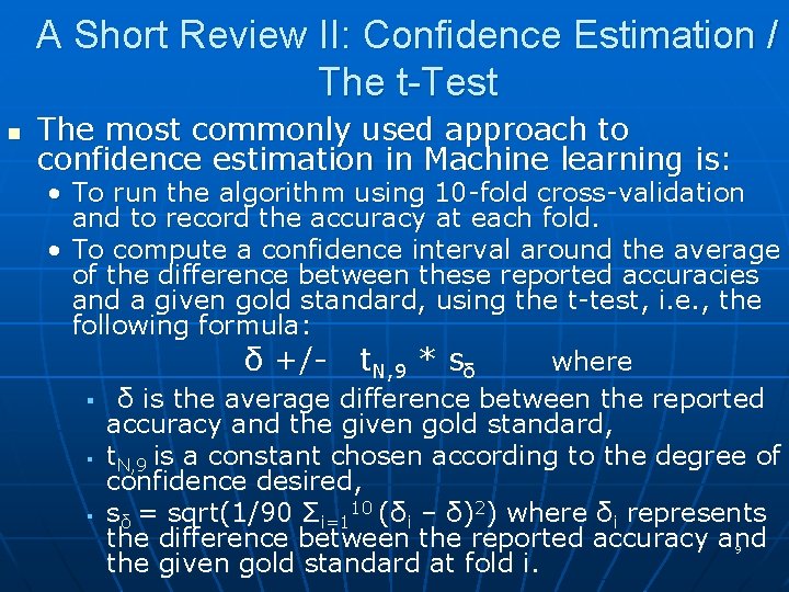 A Short Review II: Confidence Estimation / The t-Test n The most commonly used
