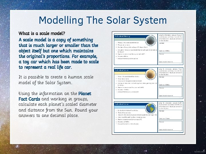 Modelling The Solar System What is a scale model? A scale model is a
