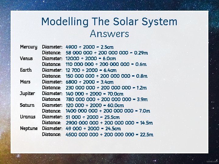 Modelling The Solar System Answers Mercury Diameter: 4900 ÷ 2000 = 2. 5 cm