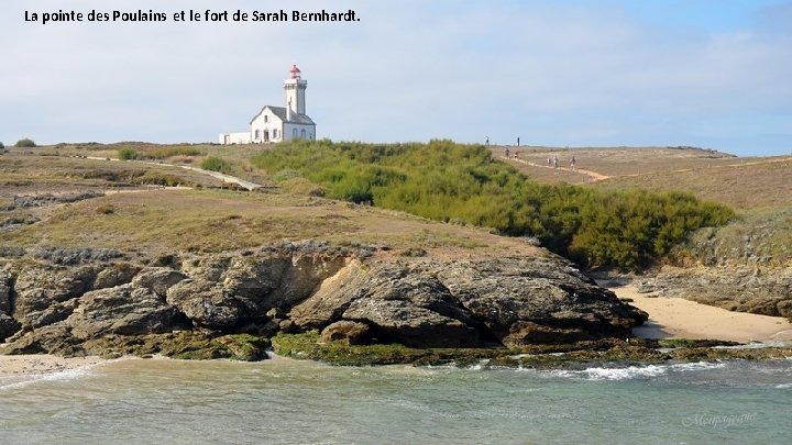 La pointe des Poulains et le fort de Sarah Bernhardt. 