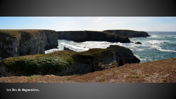 Les îles de Baguenères. 