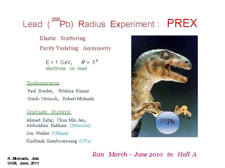 Lead ( 208 Pb) Radius Experiment : PREX Elastic Scattering Parity Violating Asymmetry E
