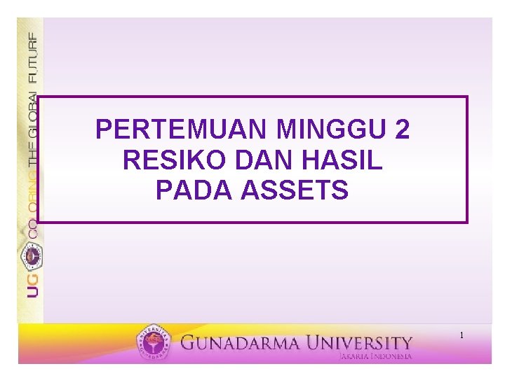 PERTEMUAN MINGGU 2 RESIKO DAN HASIL PADA ASSETS 1 