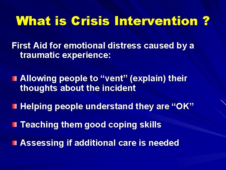 What is Crisis Intervention ? First Aid for emotional distress caused by a traumatic