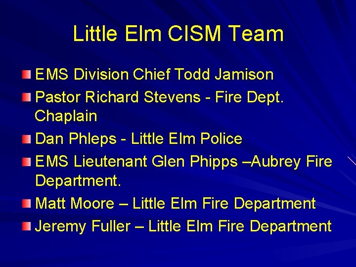 Little Elm CISM Team EMS Division Chief Todd Jamison Pastor Richard Stevens - Fire