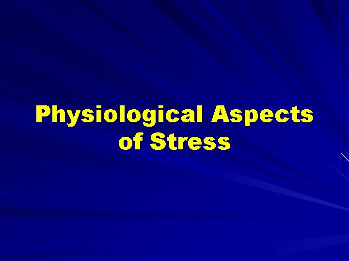 Physiological Aspects of Stress 