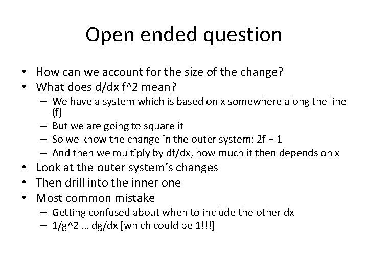 Open ended question • How can we account for the size of the change?