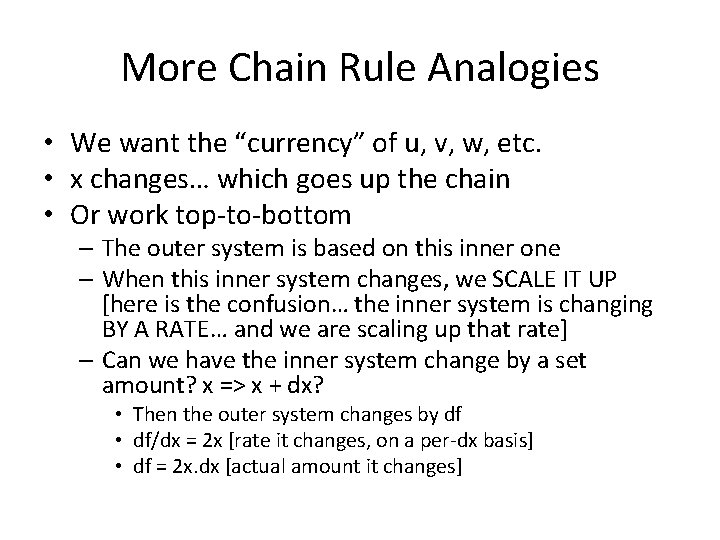 More Chain Rule Analogies • We want the “currency” of u, v, w, etc.