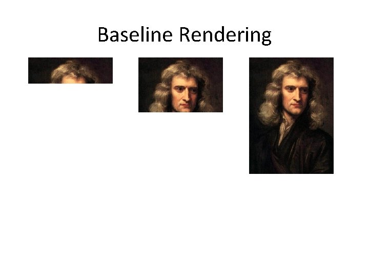 Baseline Rendering 