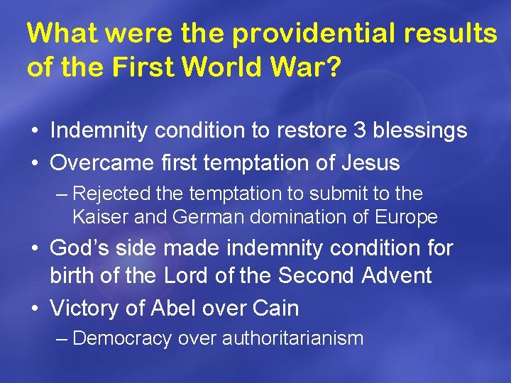 What were the providential results of the First World War? • Indemnity condition to