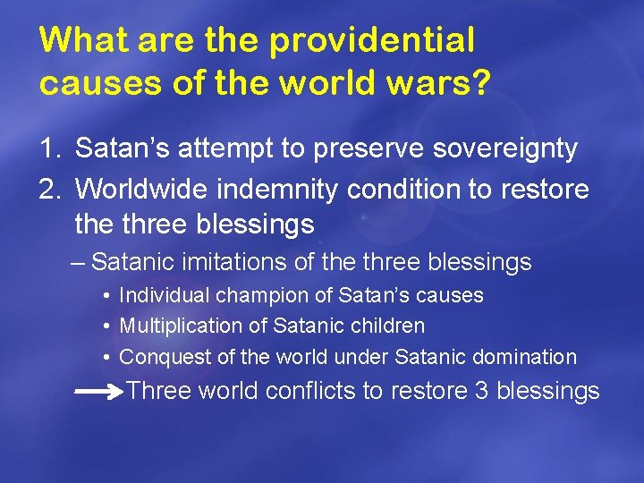 What are the providential causes of the world wars? 1. Satan’s attempt to preserve