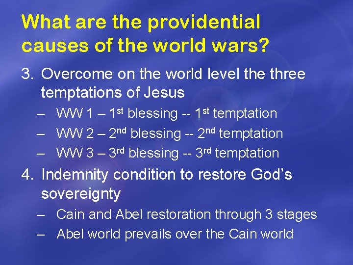 What are the providential causes of the world wars? 3. Overcome on the world