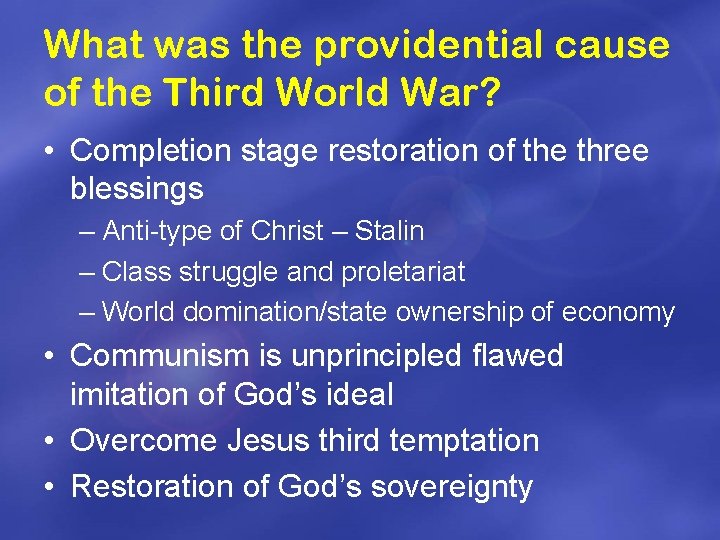 What was the providential cause of the Third World War? • Completion stage restoration