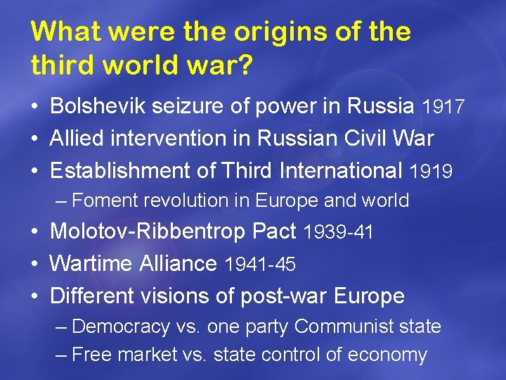 What were the origins of the third world war? • Bolshevik seizure of power