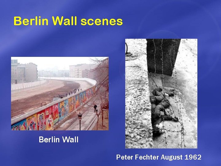 Berlin Wall scenes Berlin Wall Peter Fechter August 1962 