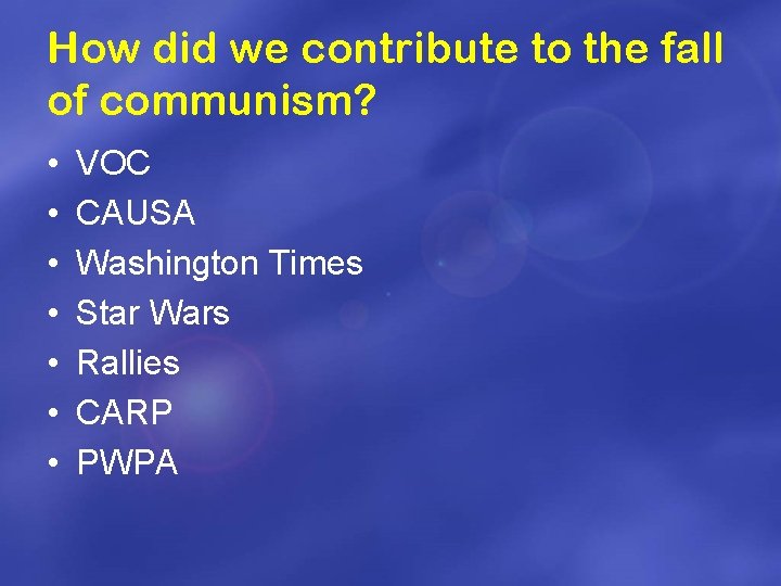 How did we contribute to the fall of communism? • • VOC CAUSA Washington