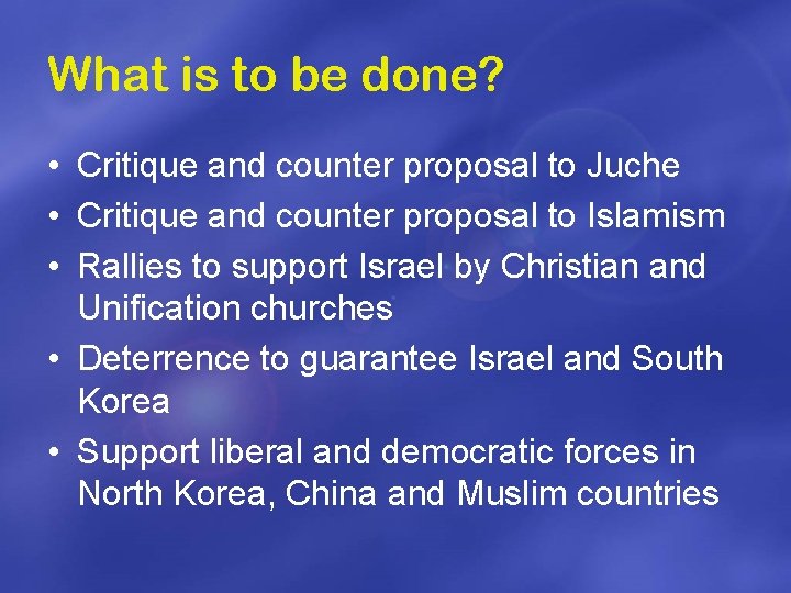What is to be done? • Critique and counter proposal to Juche • Critique