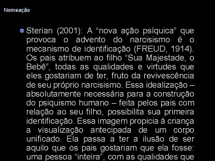 Nomeação Sterian (2001): A “nova ação psíquica” que provoca o advento do narcisismo é