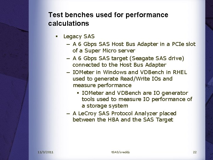 Test benches used for performance calculations § 11/3/2011 Legacy SAS − A 6 Gbps