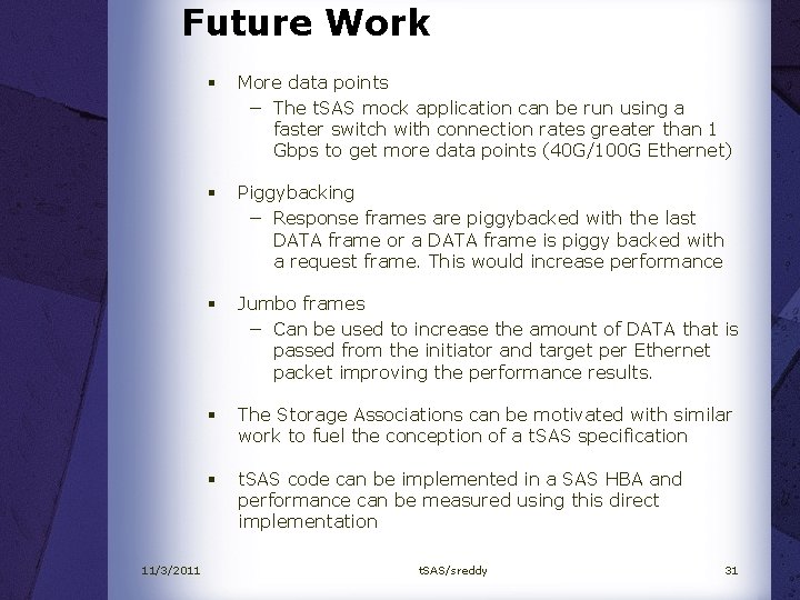 Future Work 11/3/2011 § More data points − The t. SAS mock application can