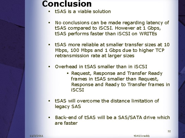 Conclusion § t. SAS is a viable solution § No conclusions can be made