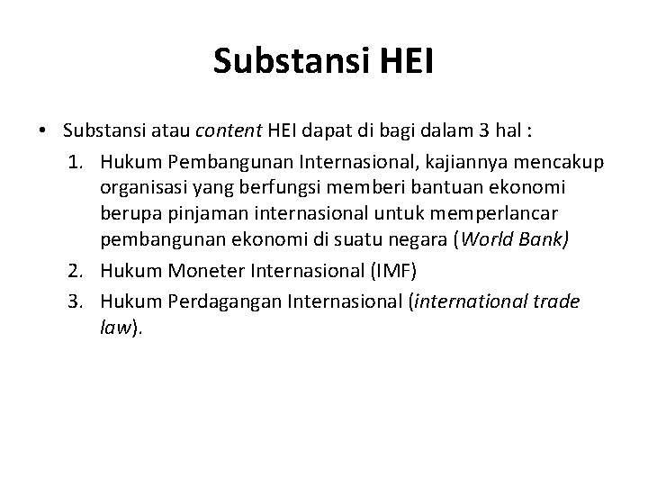 Substansi HEI • Substansi atau content HEI dapat di bagi dalam 3 hal :