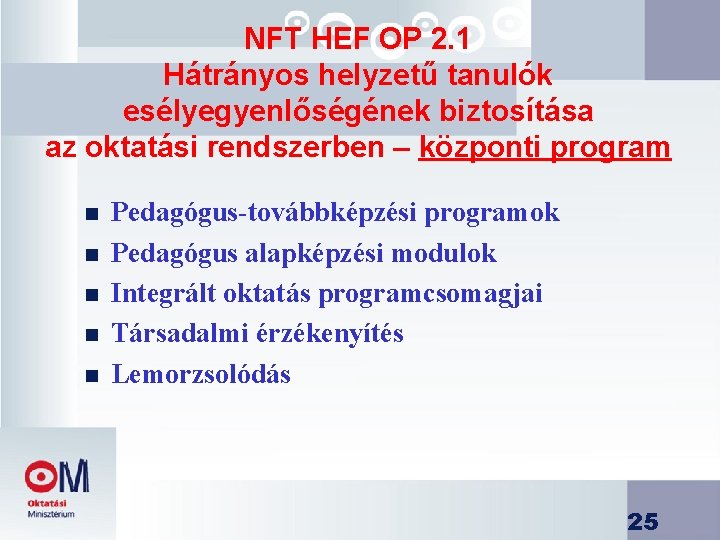 NFT HEF OP 2. 1 Hátrányos helyzetű tanulók esélyegyenlőségének biztosítása az oktatási rendszerben –