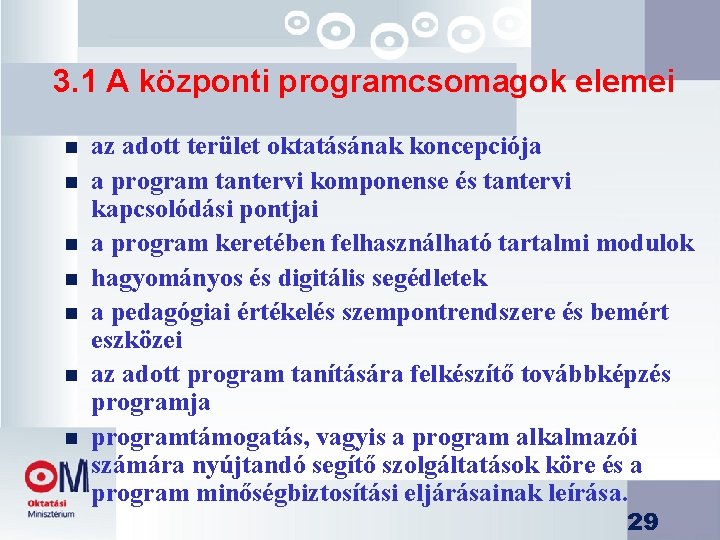 3. 1 A központi programcsomagok elemei n n n n az adott terület oktatásának 3. 1 A központi programcsomagok elemei n n n n az adott terület oktatásának
