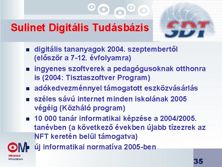 Sulinet Digitális Tudásbázis n n n digitális tananyagok 2004. szeptembertől (először a 7 -12. Sulinet Digitális Tudásbázis n n n digitális tananyagok 2004. szeptembertől (először a 7 -12.